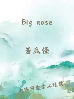 Big nose